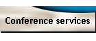 Conference services